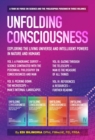 Image for Consciousness Unfolding: Exploring the Living Universe and Intelligent Powers in Nature and Humans: Volume 1 1: A Panoramic Survey - Science Contrasted with the Perennial Philosophy on Consciousness and Man