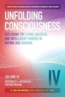Image for Unfolding Consciousness : Vol IV: References &amp; Resources, Further Reading : References &amp; Resources, Further Reading: A tour de force on science and the philosophia perennis in three Volumes : IV : References &amp; Resources, Further Reading: A tour de force on science and the philosophia perenni