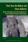 Image for Texts from the Baboon and Falcon Galleries : Demotic, Hieroglyphic and Greek Inscriptions from the Sacred Animal Necropolis, North Saqqara