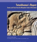 Image for Tutankhamun&#39;s Regent : Scenes and Texts from the Memphite Tomb of Horemheb