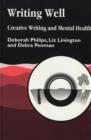 Image for Writing well: creative writing and mental health