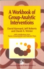 Image for A workbook of group-analytic interventions