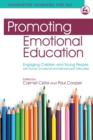 Image for Promoting emotional education: engaging children and young people with social, emotional and behavioural difficulties