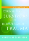 Image for Introduction to counselling survivors of interpersonal trauma