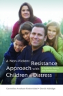 Image for A non-violent resistance approach with children in distress: a guide for parents and professionals