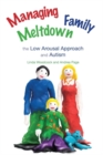 Image for Managing family meltdown: the low arousal approach and autism