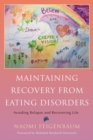 Image for Maintaining recovery from eating disorders: avoiding relapse and recovering life