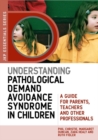 Image for Understanding pathological demand avoidance syndrome in children: a guide for parents, teachers, and other professionals