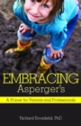 Image for Embracing Asperger&#39;s: a primer for parents and professionals