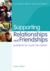 Image for Supporting relationships and friendships: a workbook for social care workers