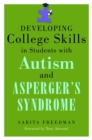 Image for Developing college skills in students with autism and Asperger&#39;s syndrome
