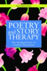 Image for Poetry and story therapy: the healing power of creative expression
