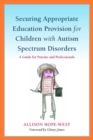 Image for Securing appropriate education for children with autism spectrum disorders: a guide for parents and professionals