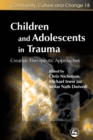Image for Children and adolescents in trauma: creative therapeutic approaches