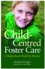 Image for Child-centred foster care: a rights-based model for practice