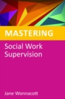 Image for Mastering social work supervision