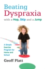 Image for Beating dyspraxia with a hop, skip, and a jump: a simple exercise program for home and school