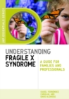 Image for Understanding fragile X syndrome: a guide for families and professionals