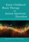 Image for Early childhood music therapy and autism spectrum disorders: developing potential in young children and their families
