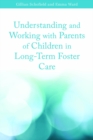 Image for Understanding and working with parents of children in long-term foster care