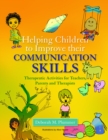Image for Helping children to improve their communication skills: therapeutic activities for teachers, parents and therapists