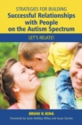 Image for Strategies for building successful relationships with people on the autism spectrum: let&#39;s relate!