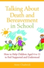 Image for Talking about death and bereavement in school: how to help children aged 4 to 11 to feel supported and understood