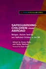 Image for Safeguarding children from abroad: refugee, asylum seeking and trafficked children in the UK
