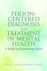 Image for Person-centered diagnosis and treatment in mental health: a model for empowering clients