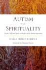 Image for Autism and spirituality: psyche, self and spirit in people on the autism spectrum