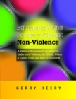 Image for Equipping young people to choose non-violence: a violence reduction programme to understand violence, its effects, where it comes from and how to prevent it