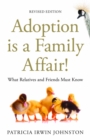 Image for Adoption is a family affair!: what relatives and friends must know