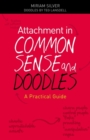Image for Attachment in common sense and doodles: a practical guide