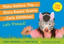 Image for Make-believe play and story-based drama in early childhood: let&#39;s pretend!