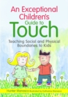 Image for An exceptional children&#39;s guide to touch: teaching social and physical boundaries to kids