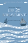 Image for The essential guide to life after bereavement: beyond tomorrow