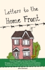 Image for Letters to the home front: positive thoughts and ideas for parents bringing up children with developmental disabilities, particularly those with an autism spectrum disorder