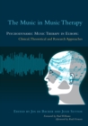 Image for The music in music therapy: psychodynamic music therapy in Europe : clinical, theoretical and research approaches