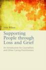 Image for Supporting people through loss and grief: an introduction for counsellors and other caring practitioners