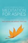 Image for Meditation for aspies: everyday techniques to help people with Asperger syndrome take control and improve their lives