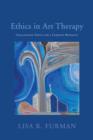 Image for Ethics in art therapy: challenging topics for a complex modality