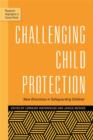 Image for Challenging child protection: new directions in safeguarding children