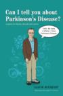 Image for Can I tell you about Parkinson&#39;s disease?: a guide for family, friends and carers
