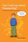 Image for Can I tell you about stammering?: a guide for friends, family and professionals