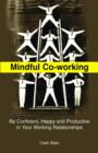 Image for Mindful co-working: be confident, happy and productive in your working relationships
