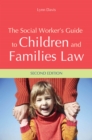 Image for The social worker&#39;s guide to children and families law