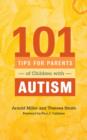 Image for 101 tips for parents of children with autism: effective solutions for everyday challenges