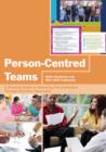 Image for Person-centred teams: a practical guide to delivering personalisation through effective team-work