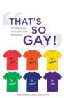 Image for "That's so gay!": challenging homophonic bullying