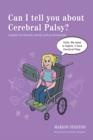 Image for Can I tell you about cerebral palsy?: a guide for friends, family and professionals